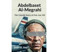 Abdelbaset al-Megrahi: The Untold Story of Pan Am 103