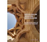 Abdelhalim Ibrahim Abdelhalim: An Architecture of Collective Memory