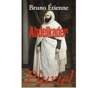 Abdelkader - Bruno Etienne - Hachette Pluriel Reference - Poche - Biographie
