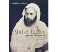 Abdelkader, fragments d´un portrait