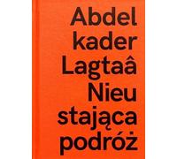 Abdelkader Lagtaa. Un voyage durable