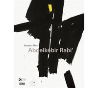 Abdelkébir Rabi’ Edition bilingue français-anglais - Pascale Le Thorel - Skira Paris - relié - Beau livre