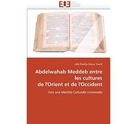 Abdelwahab Meddeb Entre Les Cultures De L''orient Et De L''occident