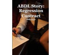 ABDL Story: Regression Contract: Adult Baby Diaper Lover Romance - Erotic Age Play Surrender and Nurturing Domination