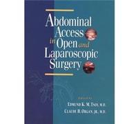 Abdominal Access in Open and Laparoscopic Surgery by EKM Tsoi Hardcover Book