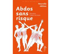 Abdos sans risque Nouvelle édition - Blandine Calais-Germain - Desiris Eds - broché - Guide