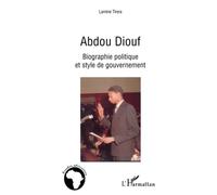 Lamine Tirera – Abdou Diouf: Biographie politique et style de gouvernement – Broché