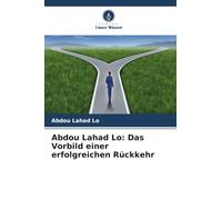 Abdou Lahad Lo: Das Vorbild einer erfolgreichen Rückkehr