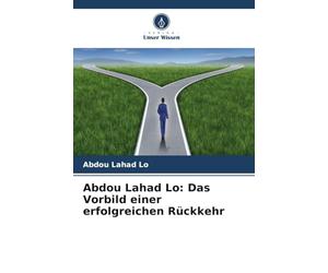 Abdou Lahad Lo: Das Vorbild einer erfolgreichen Rückkehr