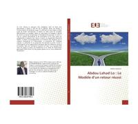 Abdou Lahad Lo : Le Modèle d'un retour réussi e Modèle d’un retour réussi - Abdou Lahad Lo - Universitaires Europeennes - broché - Etude