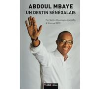 Abdoul Mbaye, un destin sénégalais