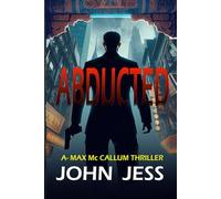 Abducted: A-Max McCallum Thriller