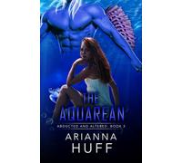Abducted and Altered Book 3: The Aquarean