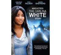 Abducted: The Carlina White Story