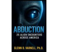 Abduction: 25 Alien Encounters Across America