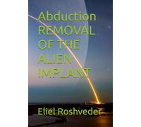 Abduction REMOVAL OF THE ALIEN IMPLANT