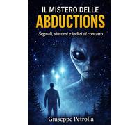 Abductions Aliene: Segnali, sintomi e indizi di contatto