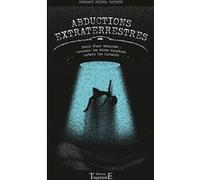 Abductions extraterrestres - Récit d'une expérienceuse : comment les êtres exogènes mutent les humains Morgane Camiret (Auteur)