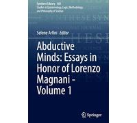 Abductive Minds: Essays in Honor of Lorenzo Magnani (1)