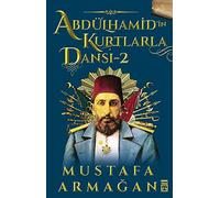 Abdülhamid'in Kurtlarla Dansı 2