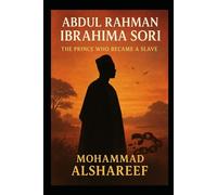 Abdul Rahman Ibrahima Sori: The Prince Who Became a Slave