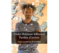 Abdul rahman katanani - paroles dartiste Paroles d'artiste - Barbara Polla - Slatkine - broché - Monographie