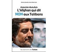 Abdullah Abdullah - L'afghan Qui Dit Non Aux Talibans