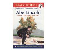 Abe Lincoln And The Muddy Pig