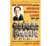 Abe Saperstein And The American Basketball League, 1960-1963