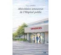 Abécédaire amoureux de l'Hôpital public