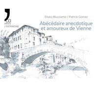 Abécédaire anecdotique et amoureux de Vienne