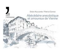 Abécédaire anecdotique et amoureux de Vienne Eliseo Mucciante (Auteur)