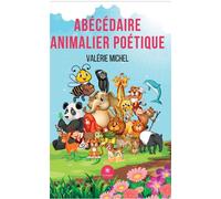 Abécédaire animalier poétique - Valérie Michel - Le Lys Bleu - broché - Poésie