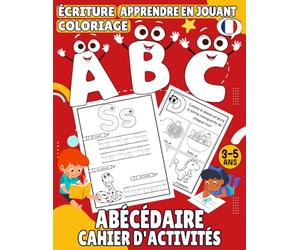 Abécédaire Cahier D'activités, ABC Écriture, Coloriage: Apprenons à Tracer Des Lettres de l'alphabet | Coloriage Alphabet | Apprendre l'alphabet en jouant Pour Les Enfants à 3-5ans (Préscolaires)