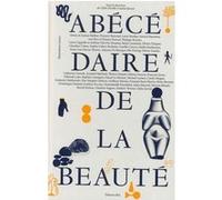 Abécédaire de la beauté Clélia Zernik (Direction), Justin Jaricot (Direction), Icinori (Illustration)