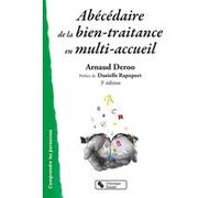 Abécédaire de la bien-traitance en multi-accueil Arnaud Deroo (Auteur), Danielle Rapoport (Préface)
