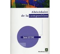 GOYONE DANIEL - ABECEDAIRE DE LA COMPOSITION