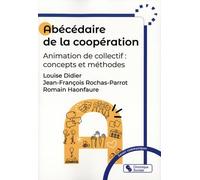 Abécédaire de la coopération: Animation de collectif : concepts et méthodes