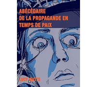 Abécédaire de la propagande en temps de paix