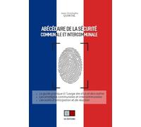 Abécédaire de la sécurité communale et intercommunale: Le guide pratique à l'usage des élus et des cadres