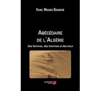 Abécédaire de l'Algérie: Des femmes, des hommes et des lieux