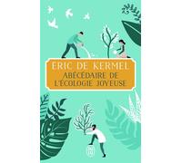Abécédaire de l'écologie joyeuse - Eric de Kermel - J'ai Lu - Poche - Essai