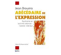 Abécédaire de l'expression psychiatrie et activité créatrice : l'atelier intérieur L'atelier intérieur - Jean Broustra - Eres - broché - Dictionnaire et encyclopédie