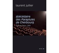 Abécédaire des Parapluies de Cherbourg: Jacques Demy, 1964