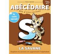 ABÉCÉDAIRE des p'tits curieux: LA SAVANE