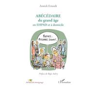 ABÉCÉDAIRE du grand âge en EHPAD et à domicile