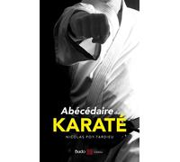 Abécédaire du karaté - Nicolas Poy-Tardieu - Budo Eds - broché - Guide