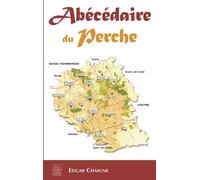 Abécédaire du Perche - Edgar Chaigne - Nouvelles Editions Sutton - broché - Monographie