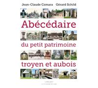 Abécédaire du petit patrimoine troyen et aubois