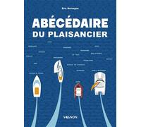 Abécédaire du plaisancier - Eric Bretagne - Vagnon Du Plaisancier Eds - broché - Guide